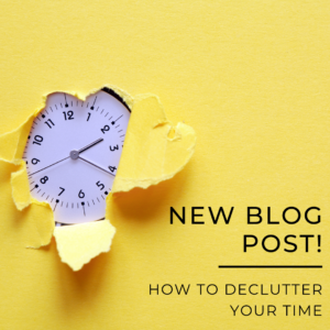 how to declutter your time